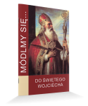 Módlmy się ....Do Świętego Wojciecha