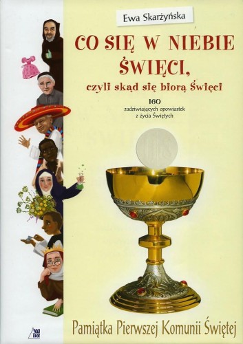 Co się w niebie święci, czyli skąd się biorą Święci. Ewa Skarżyńska-1