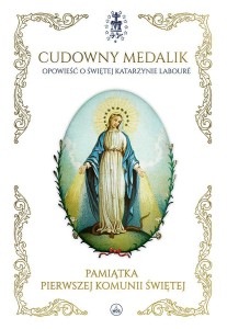 Cudowny medalik – Pamiątka I Komunii Świętej. Mary Fabyan Windeatt