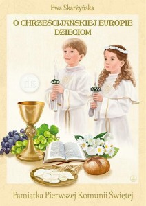 O chrześcijańskiej Europie dzieciom. Ewa Skarżyńska