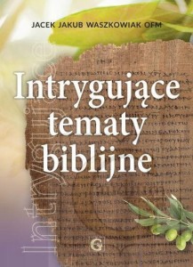 INTRYGUJĄCE TEMATY BIBLIJNE. 