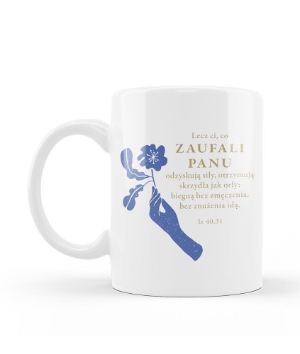 kubek lecz ci zaufali.jpgKubek „Lecz ci, co zaufali Panu” – Iz 40,31