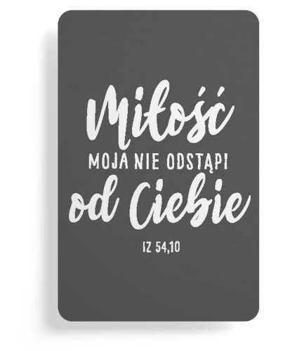 Magnes na lodówkę – Miłość moja nie odstąpi
