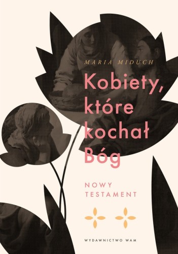 Kobiety, które kochał Bóg Nowy Testament