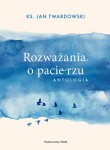 Rozważania o pacierzu Antologia. Ks. Jan Twardowski