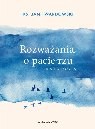 Rozważania o pacierzu Antologia. Ks. Jan Twardowski-1