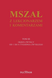 Mszał z lekcjonarzem i komentarzami - tom 3