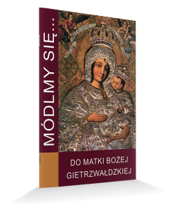 Módlmy się... do Matki Bożej Gietrzwałdzkiej
