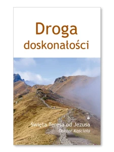Droga doskonałości - Święta Teresa od Jezusa