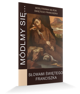 Módlmy się... Słowami świętego Franciszka