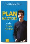 Plan na życie! według Carla Acutisa. Ks. Sebastian Picur