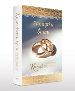 Ku mądremu życiu. Biblijne wskazania, porady, sentencje