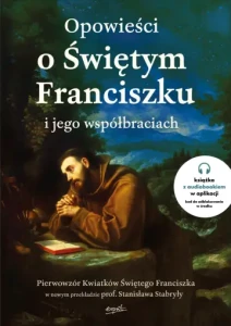 Opowieści o świętym Franciszku - Kwiatki świętego Franciszka 