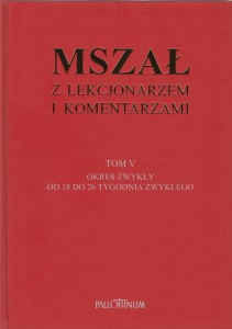 MSZAŁ Z LEKCJONARZEM I KOMENTARZAMI TOM V OKRES ZWYKŁY OD 18 DO 26 TYGODNIA ZWYKŁEGO