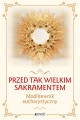 Przed tak wielkim Sakramentem. Modlitewnik eucharystyczny-2
