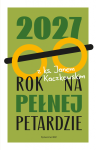 Rok na pełnej petardzie 2027 Kalendarz z ks. Janem Kaczkowskim