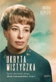 Ukryta mistyczka. Życie i duchowa droga Alicji Lenczewskiej. Tom I-2