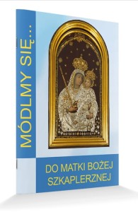 Módlmy się ... Do Matki Bożej Szkaplerznej