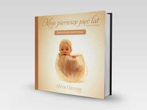 Moje pierwsze pięć lat.  Anne Geddes