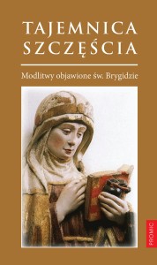 Tajemnica szczęścia - Modlitwy objawione św. Brygidzie