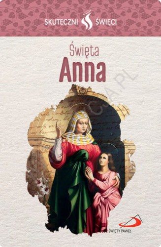 Święta Anna - Kolekcja Skuteczni Święci