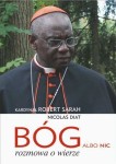 Bóg albo nic - rozmowa o wierze - Nicolas Diat, Kardynał Robert Sarah