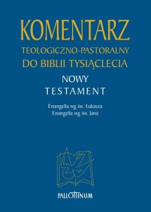 Komentarz teologiczno-pastoralny Nowy Testament TOM 1.2