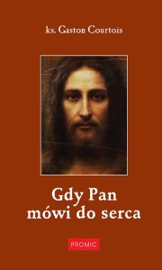 Gdy Pan mówi do serca. Ks. Gaston Courtois