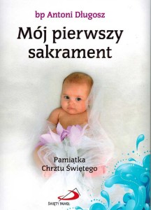 Mój pierwszy sakrament. Pamiątka Chrztu Świętego dla dziewczynki
