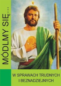 Módlmy się... w sprawach trudnych i beznadziejnych - Św. Juda 