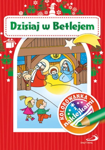 Kolorowanka z naklejkami. Dzisiaj w Betlejem