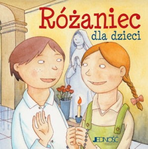 Różaniec dla dzieci. Ja też się modlę