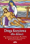 Droga krzyżowa dla dzieci. Modlitewnik dzieci.