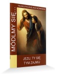 Módlmy się ... Jezu, Ty się tym zajmij